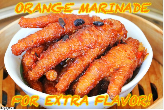 ORANGE MARINADE FOR EXTRA FLAVOR! | made w/ Imgflip meme maker