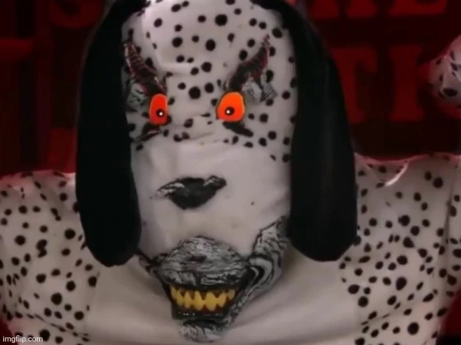 Dalmatian nightmare | image tagged in dalmatian nightmare,cursed image | made w/ Imgflip meme maker