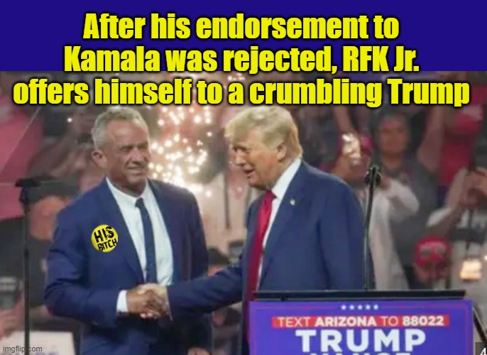 The Dynamic Duo - Bone Spurs & Brain Worms.... | After his endorsement to Kamala was rejected, RFK Jr. offers himself to a crumbling Trump | image tagged in donald trump memes,donald trump the clown,donald trump is an idiot,political humor | made w/ Imgflip meme maker