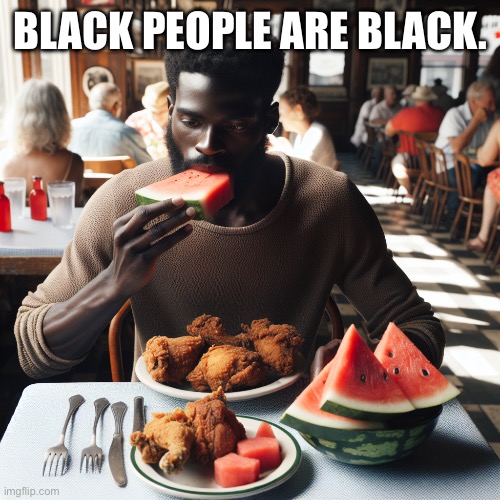 BLACK PEOPLE ARE BLACK. | made w/ Imgflip meme maker