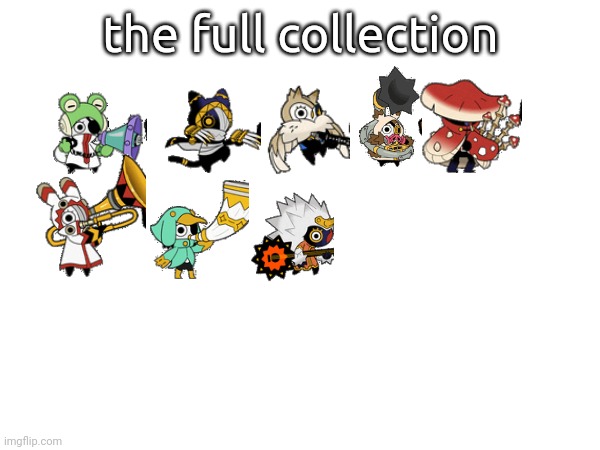 the full collection | made w/ Imgflip meme maker