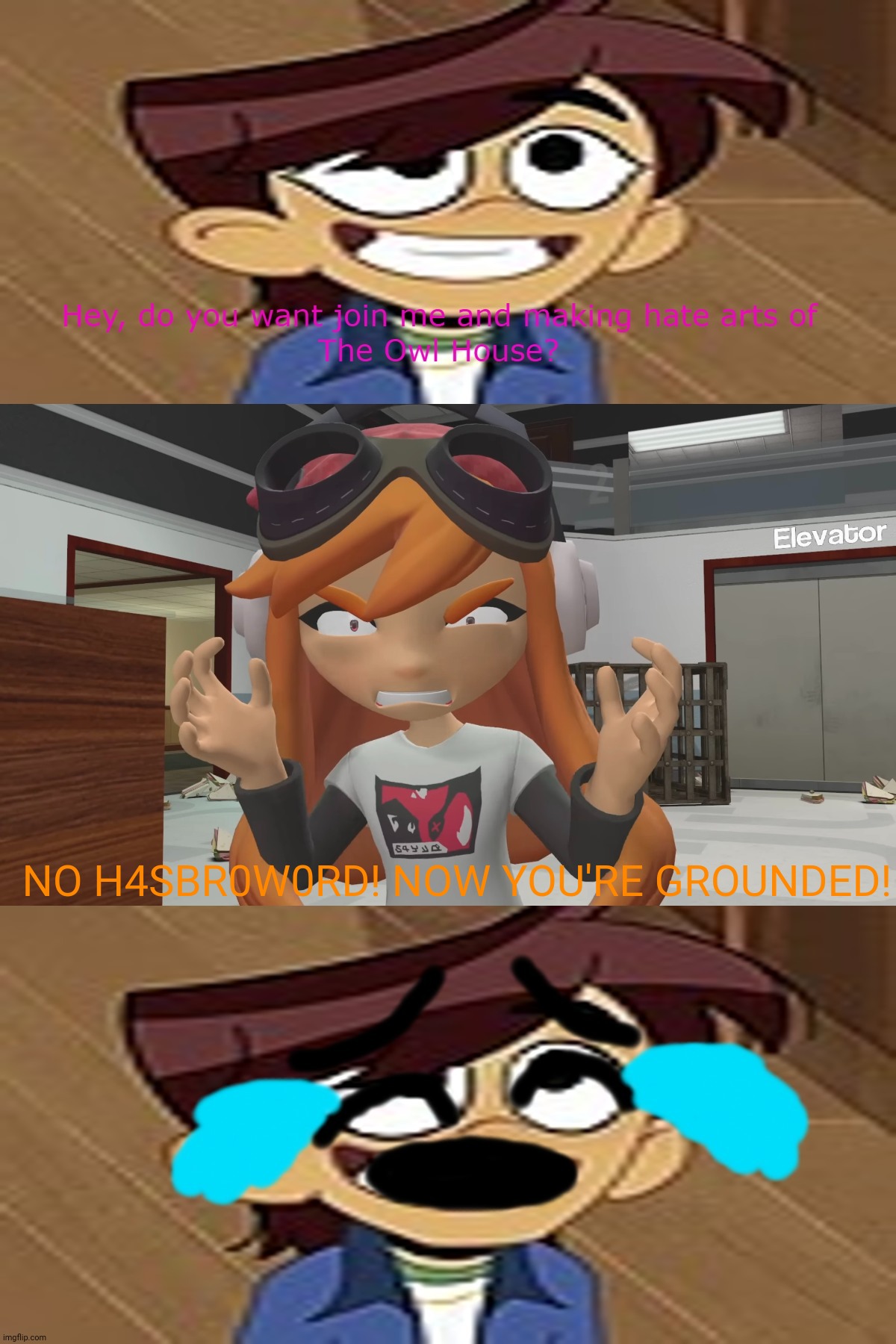 meggy say no to H4SBR0W0RD | NO H4SBR0W0RD! NOW YOU'RE GROUNDED! | image tagged in who say no to h4sbr0w0rd | made w/ Imgflip meme maker