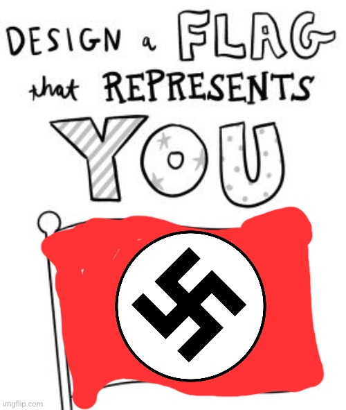 New trend! Make a flag! | image tagged in new trend make a flag | made w/ Imgflip meme maker