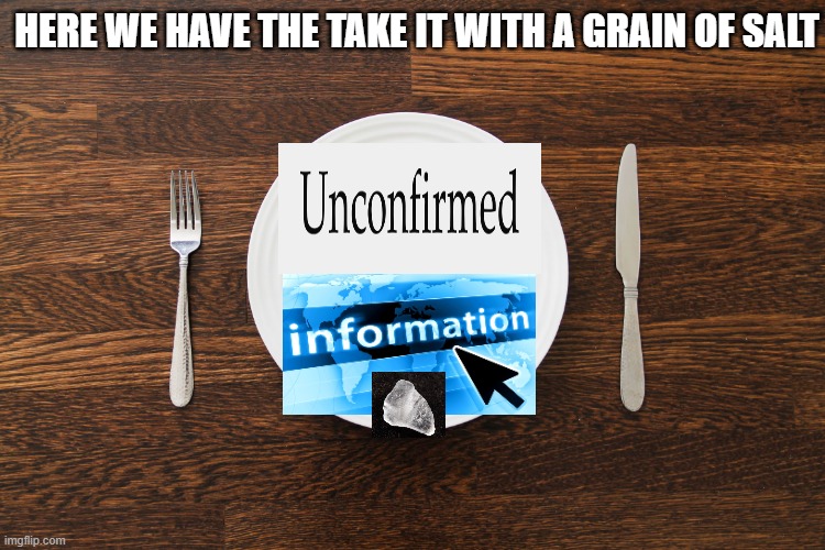 yum | HERE WE HAVE THE TAKE IT WITH A GRAIN OF SALT | image tagged in empty plate,funny,memes | made w/ Imgflip meme maker