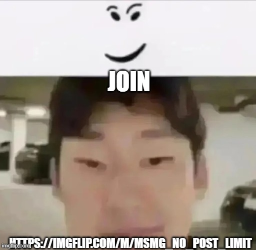 EXTRA FREAKY STARE | JOIN; HTTPS://IMGFLIP.COM/M/MSMG_NO_POST_LIMIT | image tagged in extra freaky stare | made w/ Imgflip meme maker