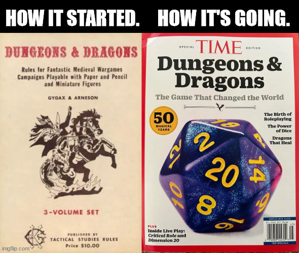 the special edition should be out 'soon'™ | HOW IT'S GOING. HOW IT STARTED. | image tagged in dnd,dungeons and dragons,time magazine | made w/ Imgflip meme maker