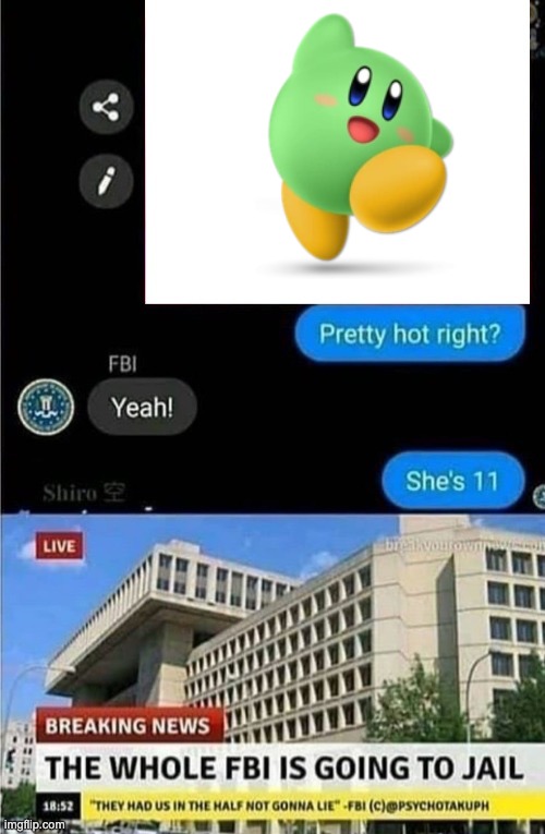 The whole FBI is going to jail | image tagged in the whole fbi is going to jail | made w/ Imgflip meme maker