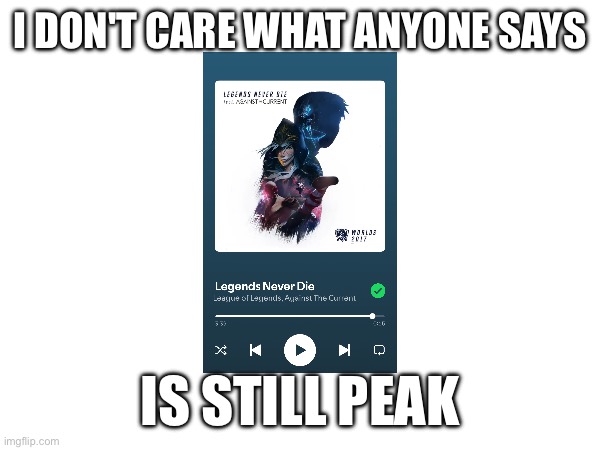 2018 nostalgia will never die | I DON'T CARE WHAT ANYONE SAYS; IS STILL PEAK | image tagged in gacha will consume you just you wait | made w/ Imgflip meme maker