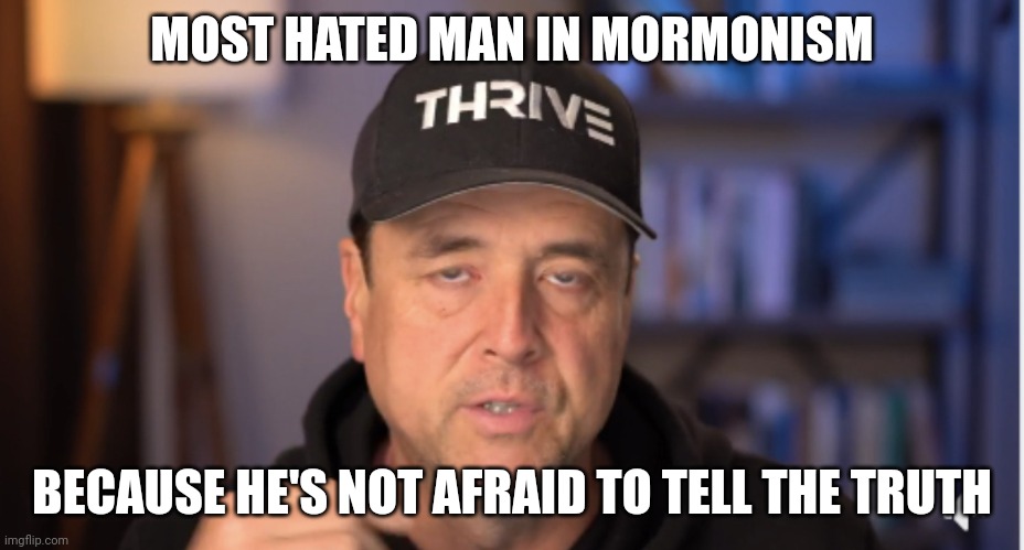 John Dehlin | MOST HATED MAN IN MORMONISM; BECAUSE HE'S NOT AFRAID TO TELL THE TRUTH | image tagged in john dehlin | made w/ Imgflip meme maker