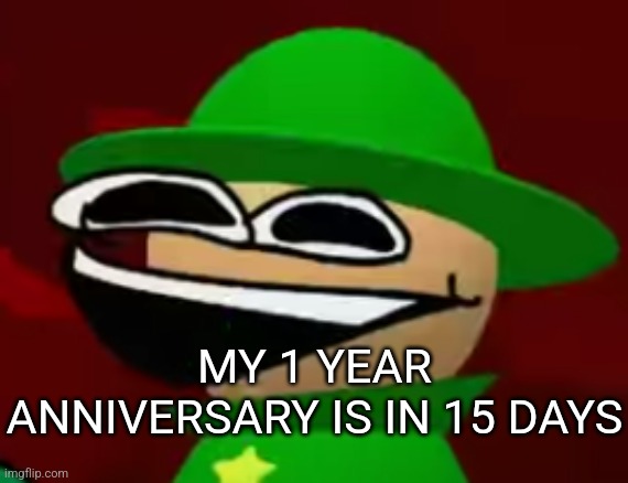 Bandu | MY 1 YEAR ANNIVERSARY IS IN 15 DAYS | image tagged in bandu,dave and bambi | made w/ Imgflip meme maker