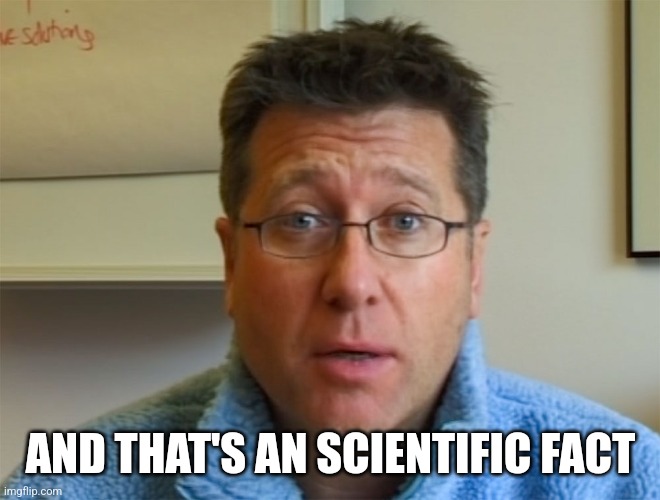 Dooctor Fox, scientific fact! | AND THAT'S AN SCIENTIFIC FACT | image tagged in dooctor fox scientific fact | made w/ Imgflip meme maker