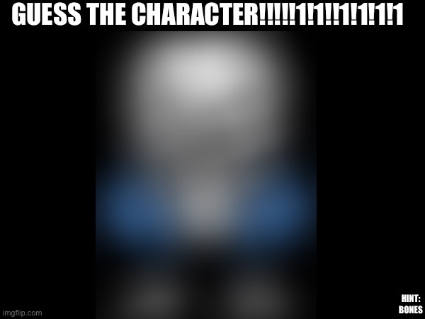 This is easy | GUESS THE CHARACTER!!!!!1!1!!1!1!1!1; HINT: BONES | made w/ Imgflip meme maker