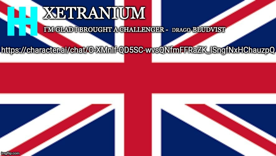 Xetranium Announcement Template | https://character.ai/chat/O-XMnlf-QD5SC-wvsQNfmFFRaZK_ISngfNxHChauzpQ | image tagged in xetranium announcement template | made w/ Imgflip meme maker