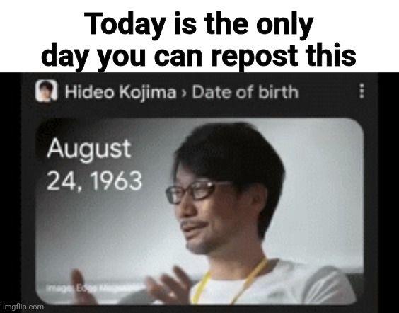 Today is the only day you can repost this | made w/ Imgflip meme maker