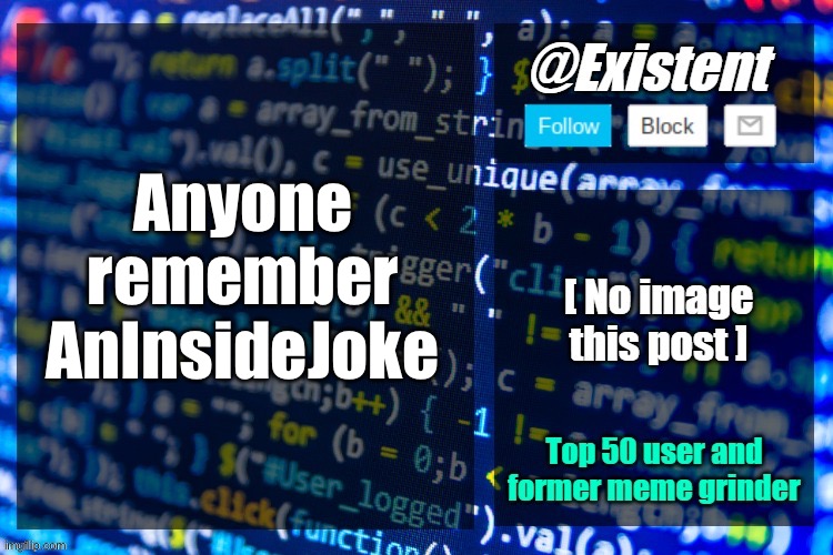 existent announcement temp | Anyone remember AnInsideJoke | image tagged in existent announcement temp | made w/ Imgflip meme maker
