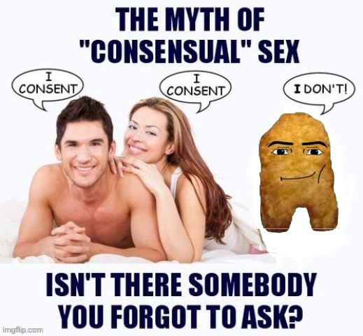 The myth of consensual X but blank | image tagged in the myth of consensual x but blank | made w/ Imgflip meme maker