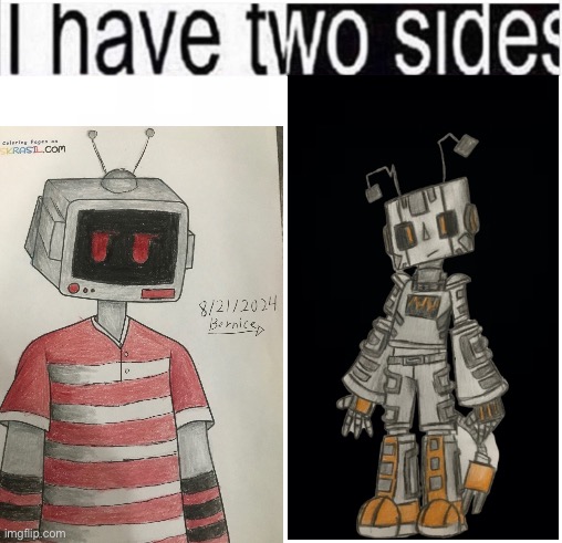 i have two sides | image tagged in i have two sides | made w/ Imgflip meme maker