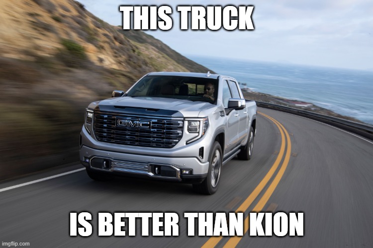 Truck | THIS TRUCK; IS BETTER THAN KION | image tagged in truck | made w/ Imgflip meme maker