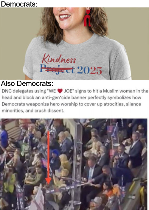 Hypocrites | Democrats:; Also Democrats: | image tagged in democrats,kamala harris,holocaust harris,genocide joe,dnc | made w/ Imgflip meme maker