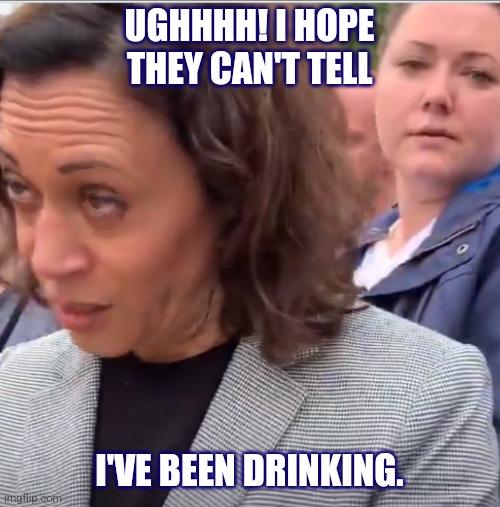 I've been drinking | UGHHHH! I HOPE THEY CAN'T TELL; I'VE BEEN DRINKING. | image tagged in memes | made w/ Imgflip meme maker