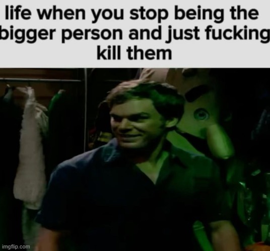 guys its completely legal to kill people dont worry about the law enforcement, they're just jealous | made w/ Imgflip meme maker