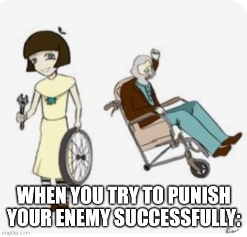 Another Fran Bow meme | WHEN YOU TRY TO PUNISH YOUR ENEMY SUCCESSFULLY: | image tagged in fran bow,memes,funny,fun,revenge,gaming | made w/ Imgflip meme maker