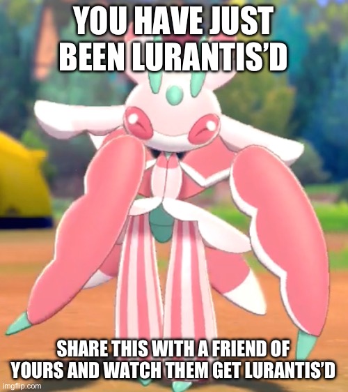 it’s time for the permanent cheese touch in a fun and excellent way | YOU HAVE JUST BEEN LURANTIS’D; SHARE THIS WITH A FRIEND OF YOURS AND WATCH THEM GET LURANTIS’D | image tagged in blank white template,pokemon,you just got vectored | made w/ Imgflip meme maker