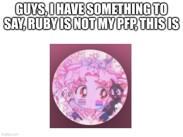 Toxic gossip train! Riding down the tracks of lying ab your PFP, toxic gossip train! You got a one way ticket to ruby PFP statio | GUYS, I HAVE SOMETHING TO SAY, RUBY IS NOT MY PFP, THIS IS | image tagged in satire | made w/ Imgflip meme maker