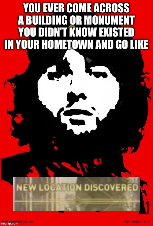 Communist Mazy | YOU EVER COME ACROSS A BUILDING OR MONUMENT YOU DIDN’T KNOW EXISTED IN YOUR HOMETOWN AND GO LIKE | image tagged in communist mazy | made w/ Imgflip meme maker
