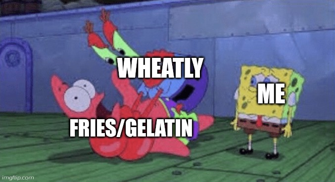 Fries/Gelatin VS Wheatly be like (Part 1/2) | WHEATLY; ME; FRIES/GELATIN | image tagged in mr krabs choking patrick | made w/ Imgflip meme maker