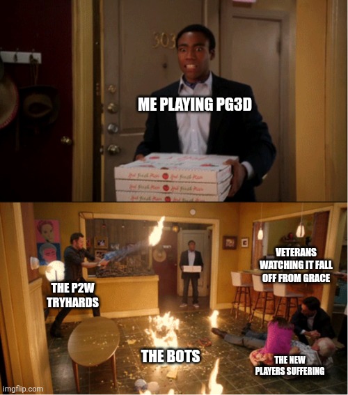 Literally | ME PLAYING PG3D; VETERANS WATCHING IT FALL OFF FROM GRACE; THE P2W TRYHARDS; THE BOTS; THE NEW PLAYERS SUFFERING | image tagged in community fire pizza meme,gaming,pg3d,memes | made w/ Imgflip meme maker