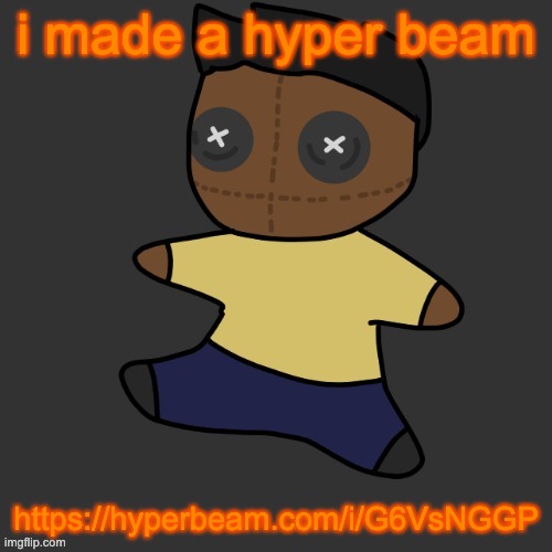 getawax.mp4 plushie (thx Disco.) | i made a hyper beam; https://hyperbeam.com/i/G6VsNGGP | image tagged in getawax mp4 plushie thx disco | made w/ Imgflip meme maker