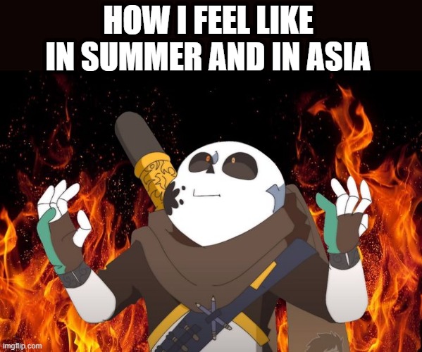 Outdated meme | HOW I FEEL LIKE IN SUMMER AND IN ASIA | image tagged in ink sans on fire,asian,summer,help me i'm burning,wait | made w/ Imgflip meme maker