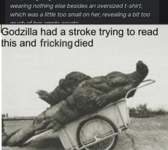 How is it oversized and small? | image tagged in godzilla had a stroke trying to read this and fricking died | made w/ Imgflip meme maker