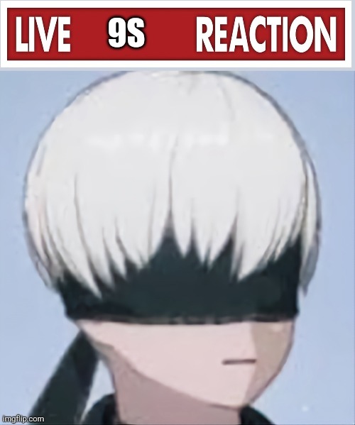 9S | made w/ Imgflip meme maker