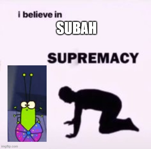 Sassy little pickle she was. | SUBAH | image tagged in i believe in supremacy,the lingo show,nolstagia,childhood,subah | made w/ Imgflip meme maker