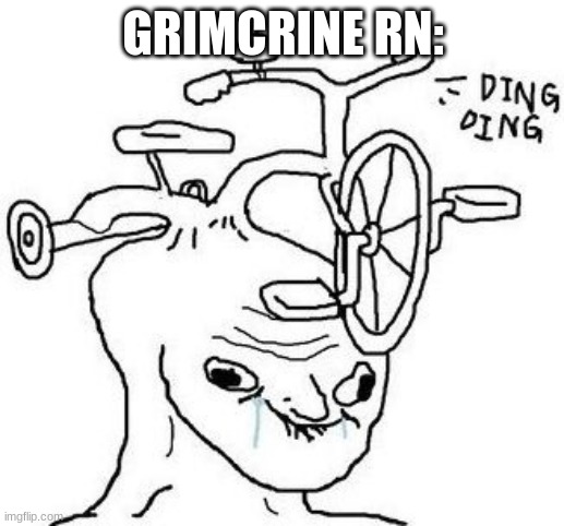 Bike Head Tard | GRIMCRINE RN: | image tagged in bike head tard | made w/ Imgflip meme maker