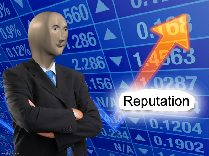 Empty Stonks | Reputation | image tagged in empty stonks | made w/ Imgflip meme maker