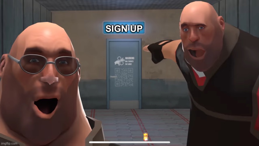 Comment on this meme to be a part of this project | SIGN UP | image tagged in tf2 heavy point meme,sign here | made w/ Imgflip meme maker