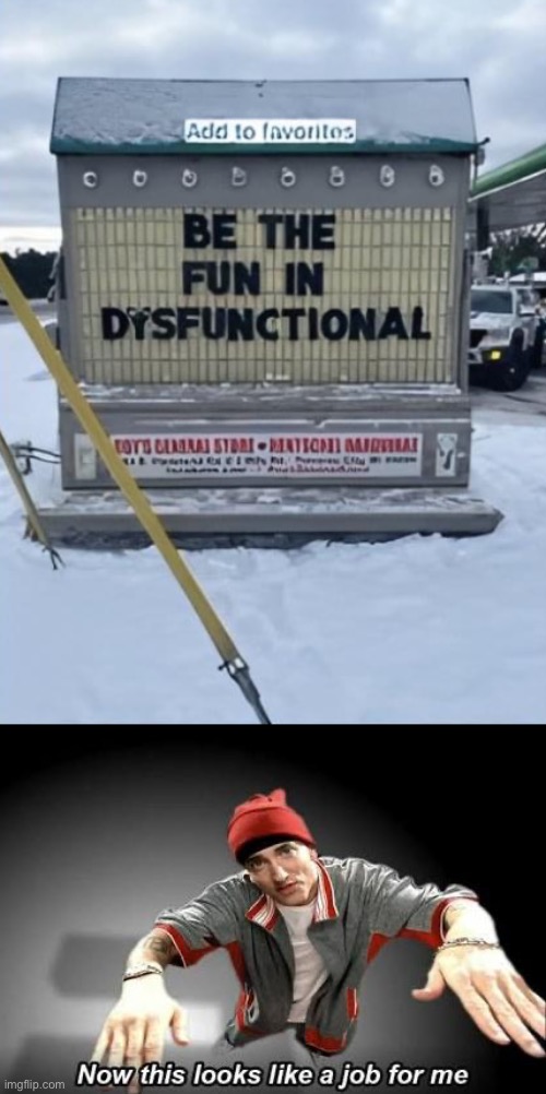 DysFUNctional | image tagged in now this looks like a job for me,dysfunctional | made w/ Imgflip meme maker