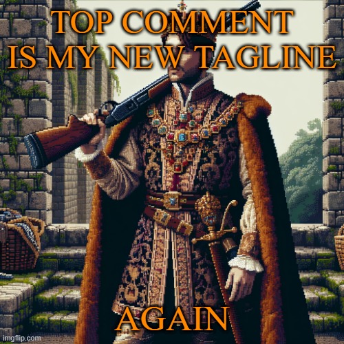 a noble, ranger | TOP COMMENT IS MY NEW TAGLINE; AGAIN | image tagged in a noble ranger | made w/ Imgflip meme maker