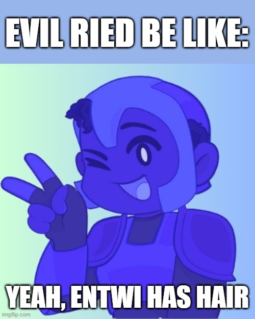 evil ried be like Blank Meme Template
