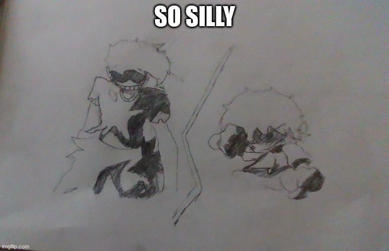 silly Billy but me lol | SO SILLY | image tagged in yuh | made w/ Imgflip meme maker