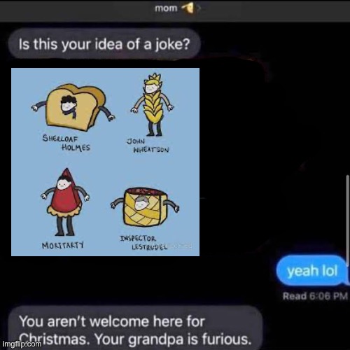 is this your idea of a joke? | image tagged in is this your idea of a joke | made w/ Imgflip meme maker