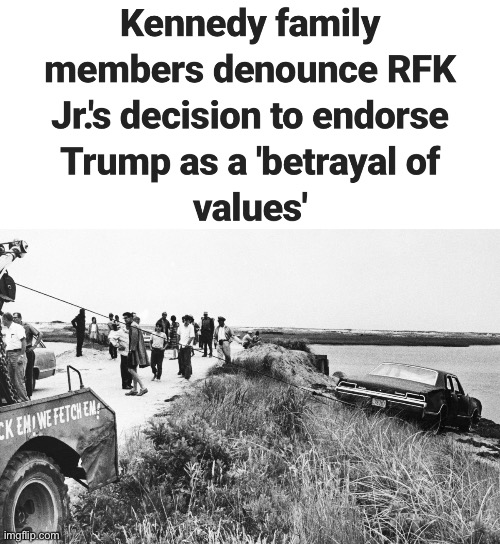 Family values | image tagged in kennedy car at chappaquiddick,politics lol,memes,derp | made w/ Imgflip meme maker