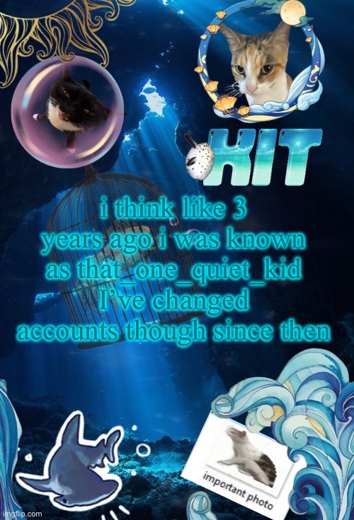 silly announcement template by asriel | i think like 3 years ago i was known as that_one_quiet_kid
I’ve changed accounts though since then | image tagged in silly announcement template by asriel | made w/ Imgflip meme maker