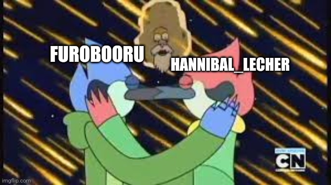 Hannibal and furobooru post extremely similar content | FUROBOORU; HANNIBAL_LECHER | image tagged in kiss the homies gm | made w/ Imgflip meme maker