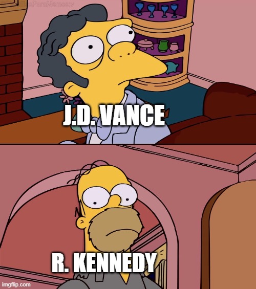 Homer and moe | J.D. VANCE; R. KENNEDY | image tagged in homer and moe | made w/ Imgflip meme maker