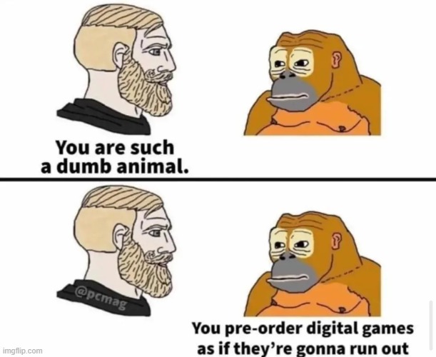 I mean hes not wrong, Hes just out of line | image tagged in memes,funny,gaming,relatable,your such a dumb animal,sad but true | made w/ Imgflip meme maker