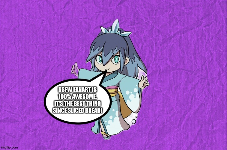 Blizzaria loves NSFW fanart | NSFW FANART IS 100% AWESOME. IT'S THE BEST THING SINCE SLICED BREAD! | image tagged in generic purple background | made w/ Imgflip meme maker